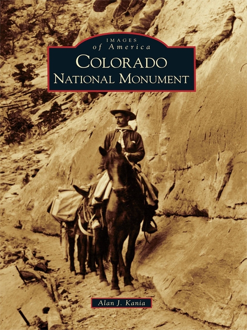 Title details for Colorado National Monument by Alan J. Kania - Available